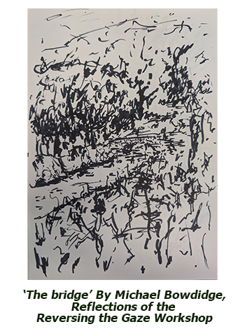 ‘The bridge’ By Michael Bowdidge, Reflections of the Reversing the Gaze Workshop