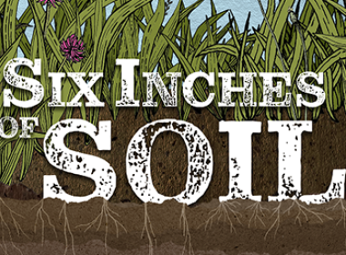 Six Inches of Soil 
